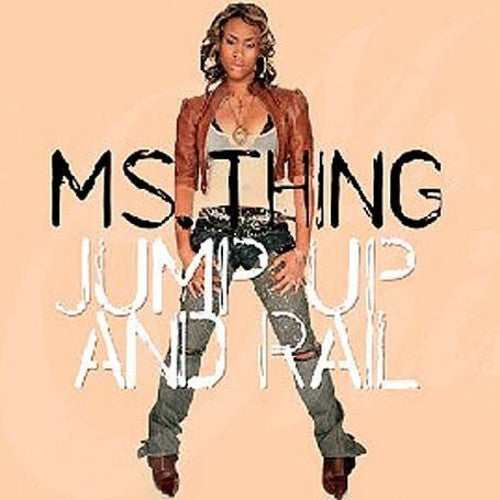 Ms Thing: Jump Up & Rail