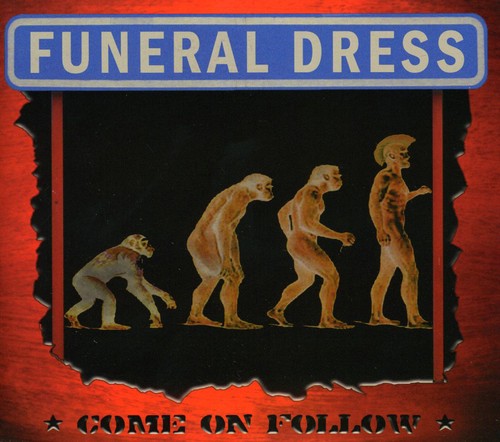 Funeral Dress: Come on Follow