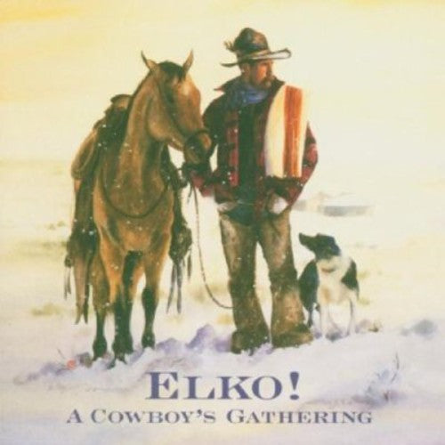 Elko: A Cowboys Gathering / Various: Elko! A Cowboys Gathering