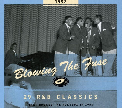 1952-Blowing the Fuse: 29 R&B Classics That Rocked: 29 R&B Classics That Rocked The Jukebox 1952