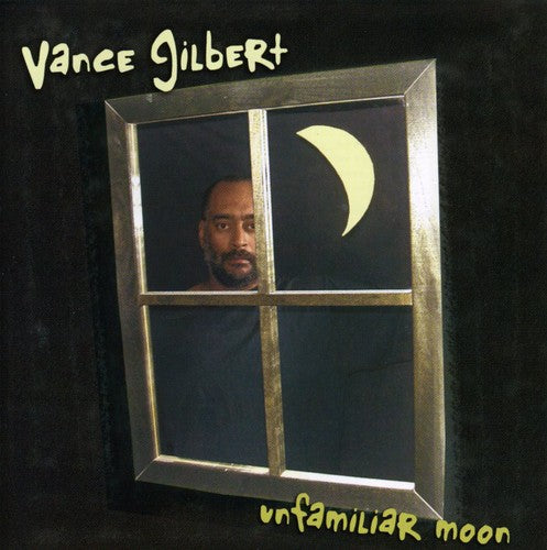 Gilbert, Vance: Unfamiliar Moon