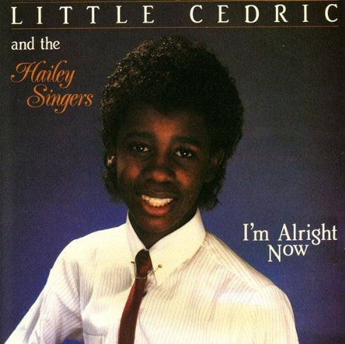 Little Cedric & Hailey Singers: I'm Alright Now