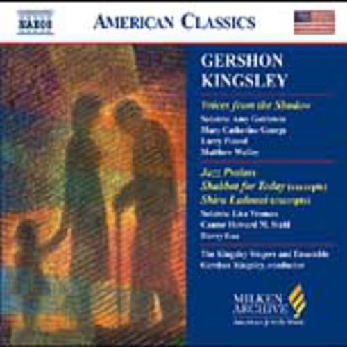 Kingsley / Kingsley Singers & Ensemble: Milken Arch Amer Jewish Music: Voices from Shadow