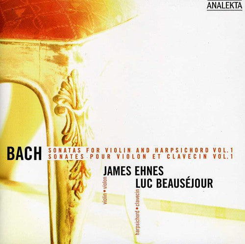 Bach / Ehnes / Beausejour: Sonatas for Violin & Harpsichord 1