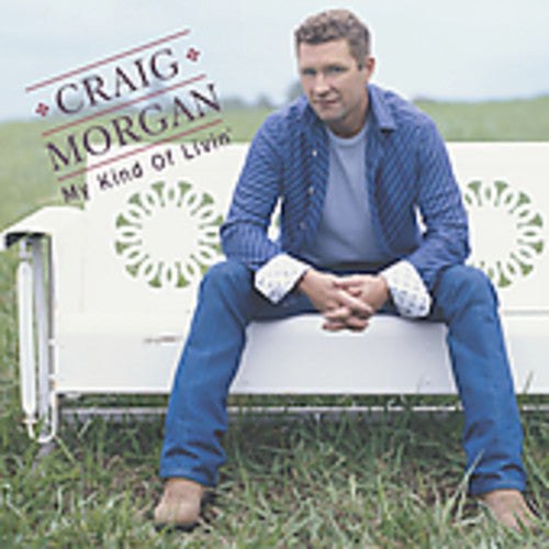 Morgan, Craig: My Kind of Livin