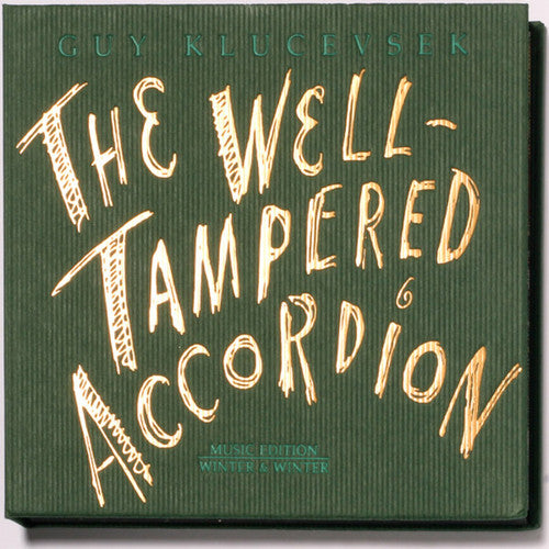 Klucevsek, Guy: The Well-Tampered Accordion