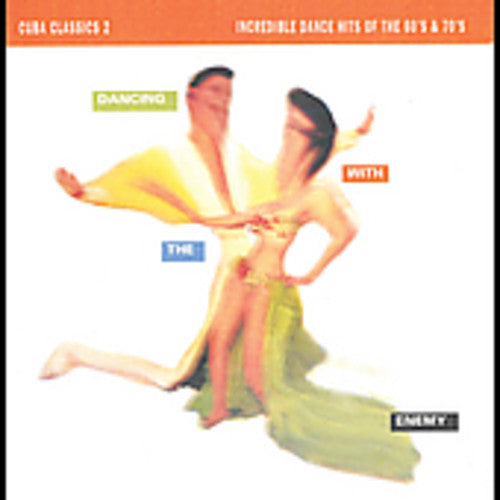 Cuba Classics 2: Dancing with the Enemy / Various: Cuba Classics, Vol 2: Dancing With The Enemy