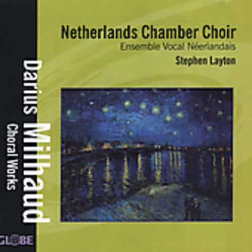 Milhaud / Layton / Netherlands Chamber Choir: Choral Works