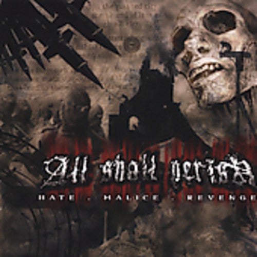 All Shall Perish: Hate, Malice, Revenge