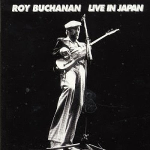 Buchanan, Roy: Live in Japan