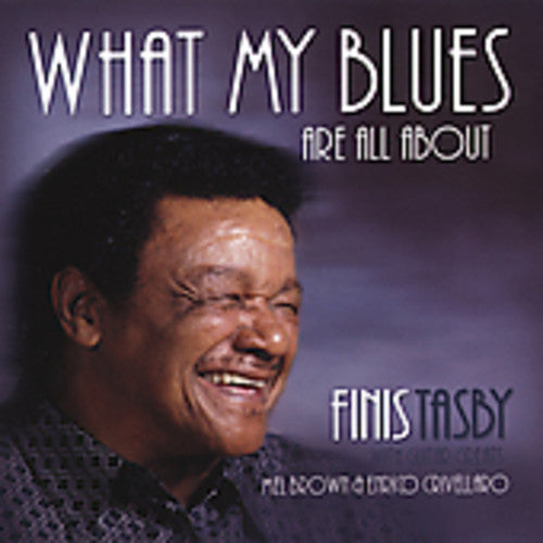 Tasby, Finis: What My Blues Are All About