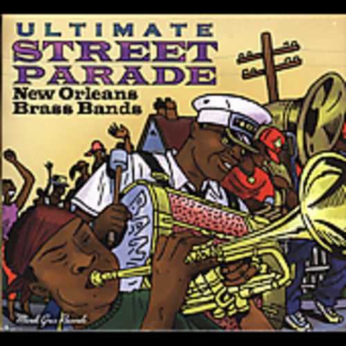 Ultimate Street Parade: New Orleans Bands / Var: Ultimate Street Parade: New Orleans Brass Bands!