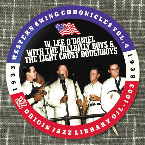 O'Daniel, W. Lee / Hillbilly Boys / Light Crust: Western Swing Chronicles, Vol. 4