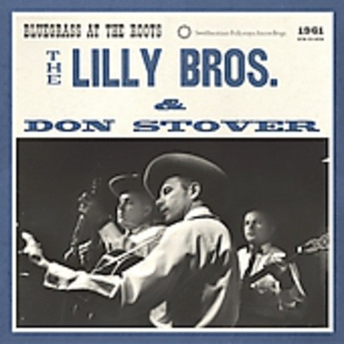 Lilly Brothers / Stover, Don: Bluegrass at the Roots