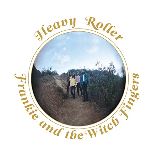 Frankie & Witch Fingers: Heavy Roller