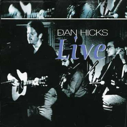 Hicks, Dan: Live