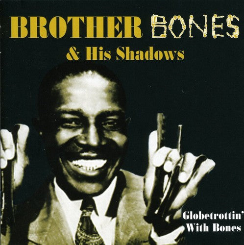 Brother Bones & His Shadows: Globetrottin with Bones