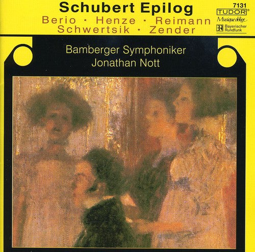 Berio / Reimann / Henze / Nott / Bamberg Symphony: Schubert Epilog