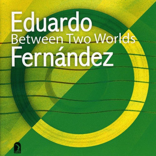 Fernandez, Eduardo: Between Two Worlds