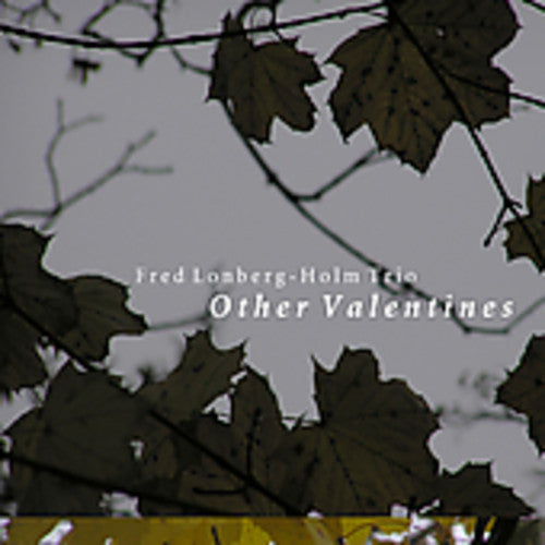 Lonberg-Holm, Fred Trio: Other Valentines