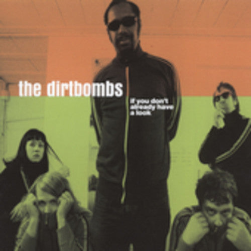 Dirtbombs: If You Don't Already Have a Look