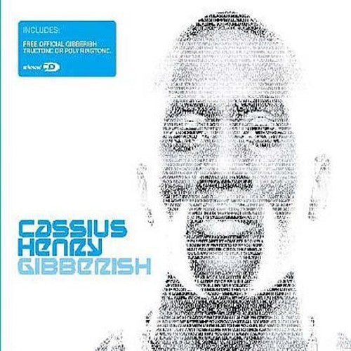 Cassius, Henry: Gibberish