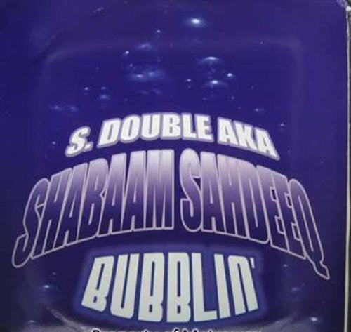 Sahdeeq, Shabaam: Bubblin