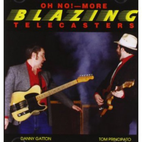 Principato, Tom / Gatton, Danny: Oh No! More Blazing Telecasters