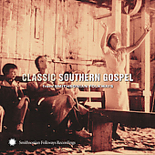 Classic Southern Gospel: From Smithsonian Folkways: Classic Southern Gospel: From Smithsonian Folkways