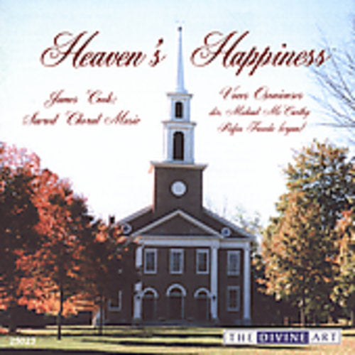 Cook / Frowde / McCarthy / Voces Oxenienses Chorus: Heaven's Happiness: Sacred Choral Music