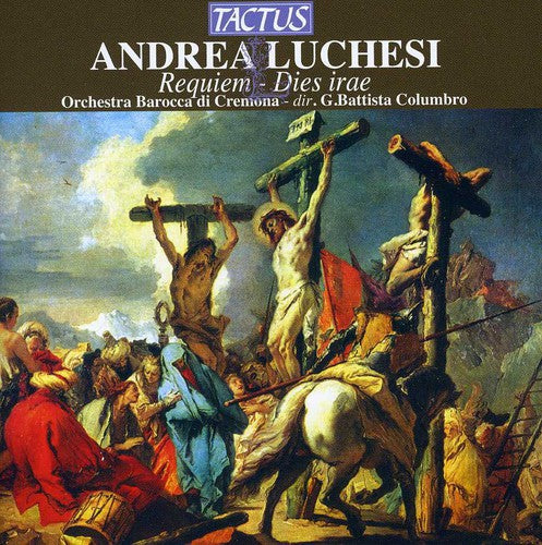 Luchesi / Columbro / Baroque Orche of Cremona: Requiem & Dies Irae