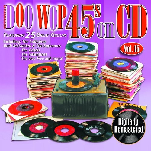 Doo Wop 45's on CD 15 / Various: Doo Wop 45's On CD, Vol. 15