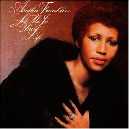 Franklin, Aretha: Let Me in Your Life