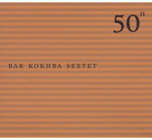 Bar Kokhba Sextet: 50th Birthday Celebration, Vol. 11