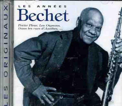 Bechet, Sidney: Les Annees Bechet