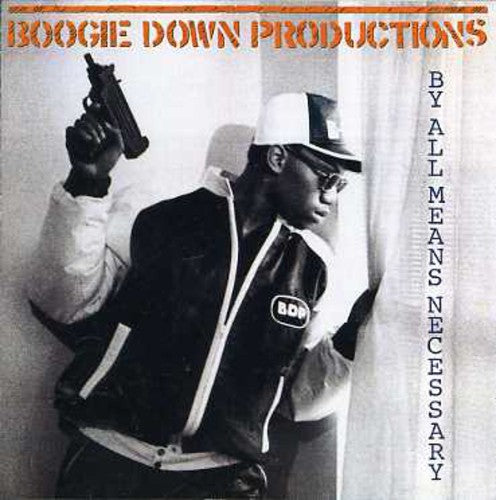 Boogie Down Productions: By All Means Necessary