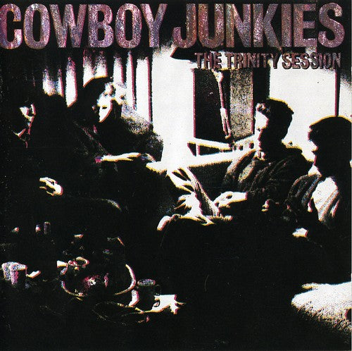 Cowboy Junkies: Trinity Session