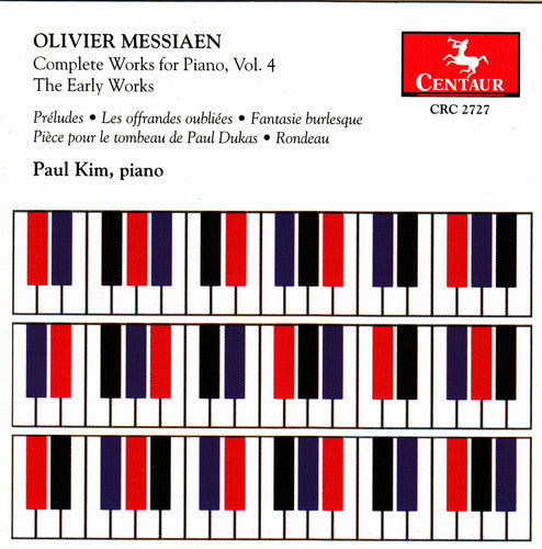 Messiaen / Kim: Complete Works for Piano 4: Early Works