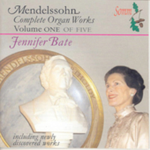 Mendelssohn-Bartholdy / Bate / Stacey: Complete Organ Works 1