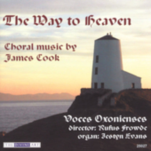 Cook / Evans / Frowde / Voces Oxonienses Choir: Way to Heaven: Choral Music