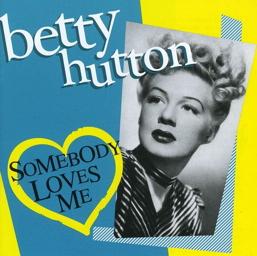 Hutton, Betty: Somebody Loves Me