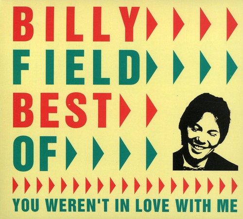 Field, Billy: Best of: You Weren't in Love with Me