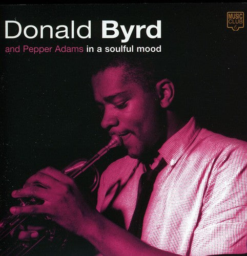 Byrd, Donald / Adams, Pepper: In a Soulful Mood