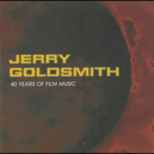 Goldsmith, Jerry: 40 Years of Film Music / O.S.T.: Goldsmith, Jerry: 40 Years of Film Music (Original Soundtrack)