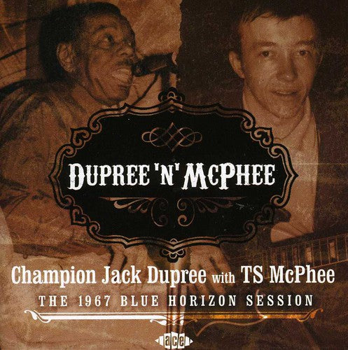 Dupree, Champion Jack / McPhee, Tony: Dupree N McPhee The 1967 Blue Horizon Session