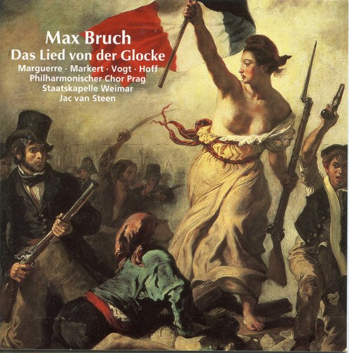 Bruch / Marguerre / Markert / Vogt / Van Steen: Das Lied Von Der Glocke