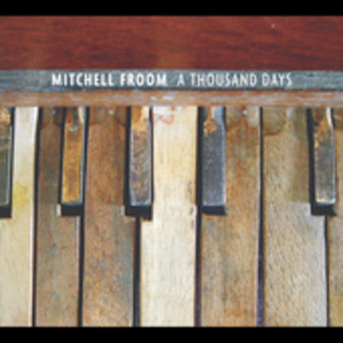 Froom, Mitchell: A Thousand Days