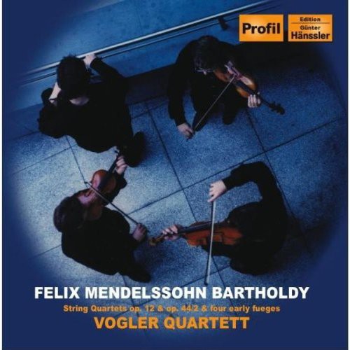 Mendelssohn / Vogler Quartett: String Quartets