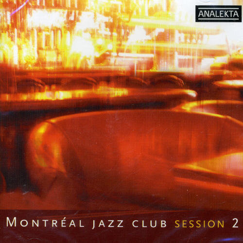 Montreal Jazz Club Session 2 / Various: Montreal Jazz Club Session 2 / Various