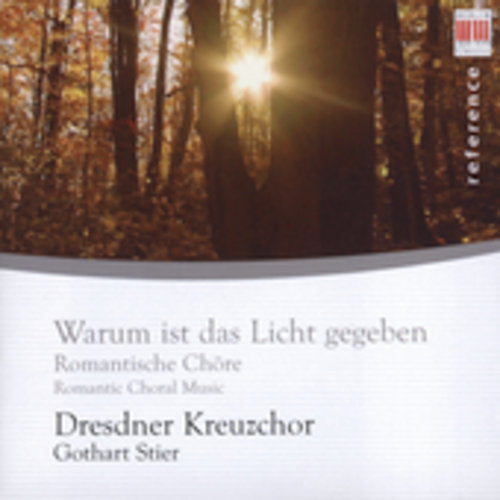 Dresden Boys Choir / Stier: Warum Ist Das Licht Gegeben: Romantic Choral Music